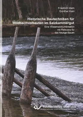 Kain / Idam |  Historische Bautechniken für Wildbachverbauten im Salzkammergut | Buch |  Sack Fachmedien