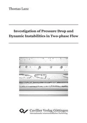 Lanz |  Investigation of Pressure Drop and Dynamic Instabilities in Two-phase Flow | Buch |  Sack Fachmedien