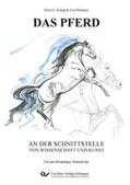 König / Polsterer / Gutgesell |  DAS PFERD an der Schnittstelle von Wissenschaft und Kunst. Ein unvollständiges Manuskript | Buch |  Sack Fachmedien