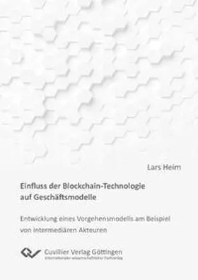Heim |  Einfluss der Blockchain-Technologie auf Geschäftsmodelle | Buch |  Sack Fachmedien