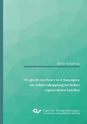 Schülting | Vergleich von Power-to-X-Konzepten zur Sektorenkopplung bei hohen regenerativen Anteilen | Buch | 978-3-7369-7434-0 | www.sack.de