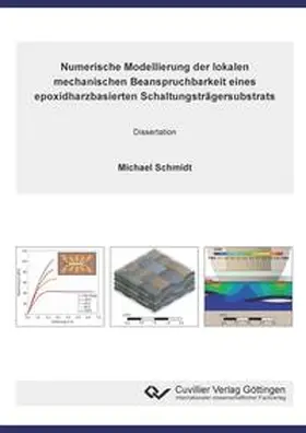 Schmidt |  Numerische Modellierung der lokalen mechanischen Beanspruchbarkeit eines epoxidharzbasierten Schaltungsträgersubstrats | Buch |  Sack Fachmedien
