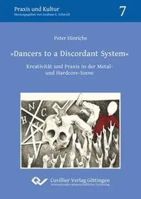 Hinrichs |  "Dancers to a Discordant System". Kreativität und Praxis in der Metal- und Hardcore-Szene | Buch |  Sack Fachmedien