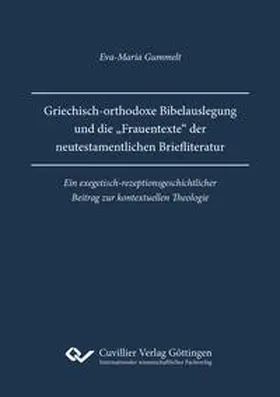 Gummelt |  Griechisch-orthodoxe Bibelauslegung und die "Frauentexte" der neutestamentlichen Briefliteratur | Buch |  Sack Fachmedien