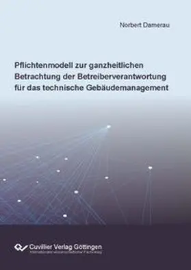 Damerau |  Pflichtenmodell zur ganzheitlichen Betrachtung der Betreiberverantwortung für das technische Gebäudemanagement | Buch |  Sack Fachmedien