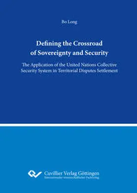 Long |  The Defining the Crossword of Sovereignty and Security.The Application of the United Nations Collective Security System in Territorial Disputes Settlement | Buch |  Sack Fachmedien