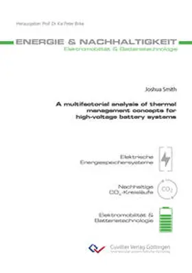 Smith |  A multifactorial analysis of thermal management concepts for high-voltage battery systems | Buch |  Sack Fachmedien