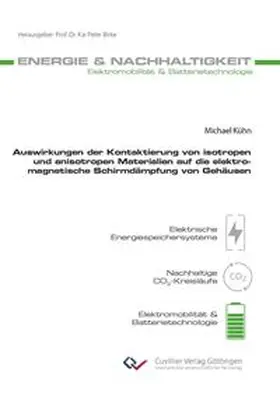Kühn |  Auswirkungen der Kontaktierung von isotropen und anisotropen Materialien auf die elektromagnetische Schirmdämpfung von Gehäusen | Buch |  Sack Fachmedien