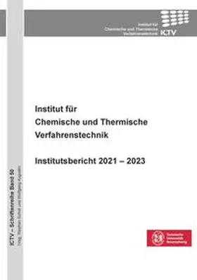 Scholl |  Institut für Chemische und Thermische Verfahrenstechnik. Institutsbericht 2021 - 2023 | Buch |  Sack Fachmedien