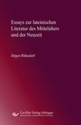 Blänsdorf |  Essays zur lateinischen Literatur des Mittelalters und der Neuzeit | Buch |  Sack Fachmedien
