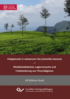  Polyphenole in schwarzem Tee (Camellia sinensis) - Modelloxidationen, Lagerversuche und Fraktionierung von Thearubigenen | eBook | Sack Fachmedien
