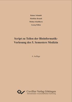 Schmidt / Brandt / Schellhorn | Script zu Teilen der Bioinformatik - Vorlesung des 5. Semesters Medizin | E-Book | sack.de