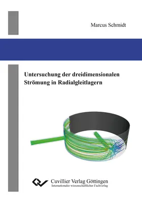 Schmidt |  Untersuchung der dreidimensionalen Strömung in Radialgleitlagern | eBook | Sack Fachmedien