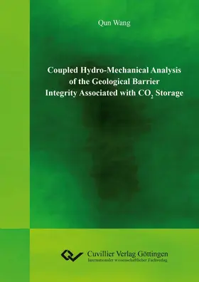 Wang |  Coupled Hydro-Mechanical Analysis of the Geological Barrier Integrity Associated with CO2 Storage | eBook | Sack Fachmedien