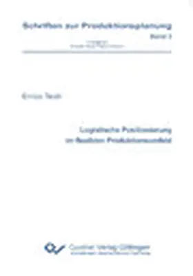 Teich |  Logistische Positionierung im flexiblen Produktionsumfeld | eBook | Sack Fachmedien