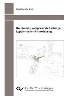 Müller |  Breitbandig kompensierte Leitungskoppler hoher Richtwirkung | Buch |  Sack Fachmedien