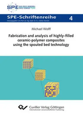 Wolff |  Fabrication and analysis of highly-filled ceramic-polymer composites using the spouted bed technology | Buch |  Sack Fachmedien