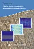 Fischer |  Untersuchungen zum Interferenzverhalten automobiler Radarsensorik | Buch |  Sack Fachmedien
