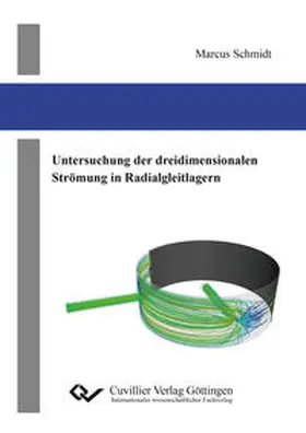 Schmidt |  Untersuchung der dreidimensionalen Strömung in Radialgleitlagern | Buch |  Sack Fachmedien