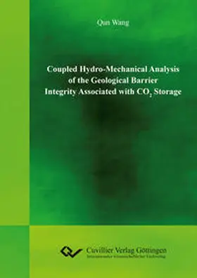 Wang |  Coupled Hydro-Mechanical Analysis of the Geological Barrier Integrity Associated with CO2 Storage | Buch |  Sack Fachmedien