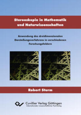 Sturm | Stereoskopie in Mathematik und Naturwissenschaften. Anwendung des dreidimensionalen Darstellungsverfahrens in verschiedenen Forschungsfeldern | Buch | 978-3-7369-9378-5 | sack.de