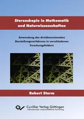 Sturm | Stereoskopie in Mathematik und Naturwissenschaften. Anwendung des dreidimensionalen Darstellungsverfahrens in verschiedenen Forschungsfeldern | Buch | 978-3-7369-9378-5 | sack.de