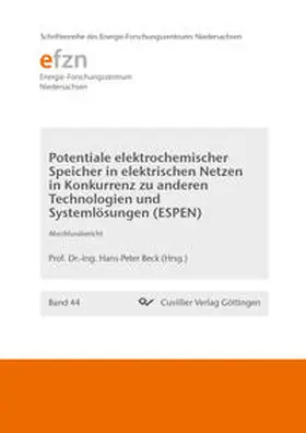 Beck |  Potentiale elektrochemischer Speicher in elektrischen Netzen in Konkurrenz zu anderen Technologien und Systemlösungen (ESPEN). Abschlussbericht | Buch |  Sack Fachmedien