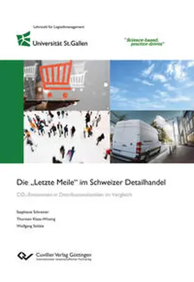 Schreiner / Klaas-Wissing / Stölzle |  Die "Letzte Meile" im Schweizer Detailhandel. CO2-Emissionen in Distributionskanälen im Vergleich | Buch |  Sack Fachmedien