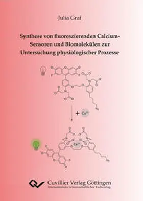 Graf |  Synthese von fluoreszierenden Calcium-Sensoren und Biomolekülen zur Untersuchung physiologischer Prozesse | Buch |  Sack Fachmedien