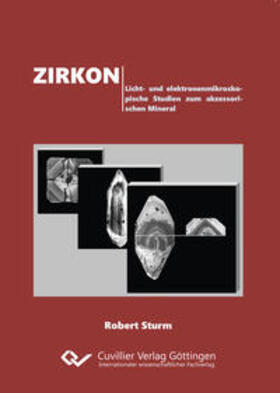 Sturm |  Zirkon. Licht- und elektronenmikroskopische Studien zum akzessorischen Mineral | Buch |  Sack Fachmedien