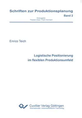 Teich |  Logistische Positionierung im flexiblen Produktionsumfeld | Buch |  Sack Fachmedien