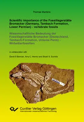 Martens |  Scientific importance of the Fossillagerstätte Bromacker (Germany, Tambach Formation, Lower Permian) - vertebrate fossils | Buch |  Sack Fachmedien