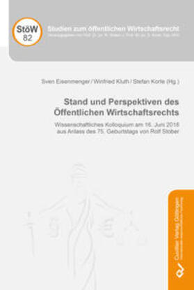 Korte / Eisenmenger / Kluth | Stand und Perspektiven des Öffentlichen Wirtschaftsrechts | Buch | 978-3-7369-9785-1 | sack.de