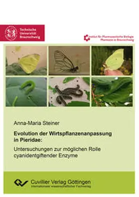 Steiner |  Evolution der Wirtspflanzenanpassung in Pieridae. Untersuchungen zur möglichen Rolle cyanidentgiftender Enzyme | Buch |  Sack Fachmedien