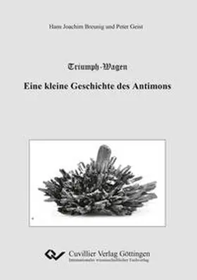 Geist / Breunig |  Triumph-Wagen - Eine kleine Geschichte des Antimons | Buch |  Sack Fachmedien