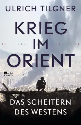 Tilgner |  Krieg im Orient | Buch |  Sack Fachmedien