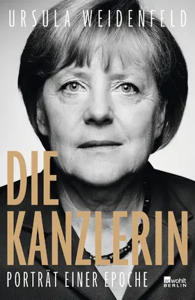 Weidenfeld |  Die Kanzlerin | Buch |  Sack Fachmedien