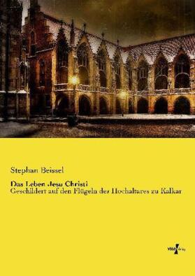 Beissel |  Das Leben Jesu Christi | Buch |  Sack Fachmedien