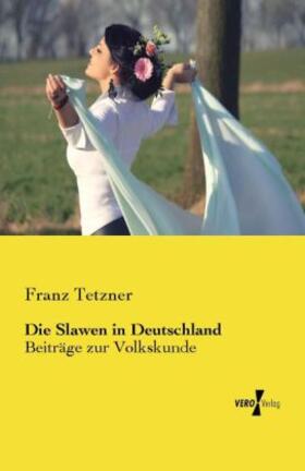 Tetzner |  Die Slawen in Deutschland | Buch |  Sack Fachmedien