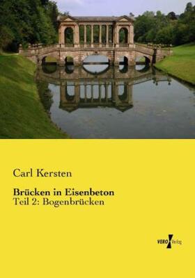 Kersten |  Brücken in Eisenbeton | Buch |  Sack Fachmedien