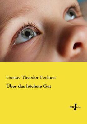 Fechner |  Über das höchste Gut | Buch |  Sack Fachmedien