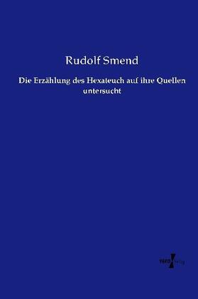 Smend | Die Erzählung des Hexateuch auf ihre Quellen untersucht | Buch | 978-3-7372-0297-8 | www.sack.de