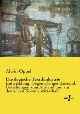 Oppel |  Die deutsche Textilindustrie | Buch |  Sack Fachmedien