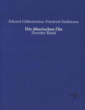 Gildemeister / Hoffmann |  Die ätherischen Öle | Buch |  Sack Fachmedien