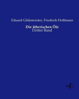 Gildemeister / Hoffmann |  Die ätherischen Öle | Buch |  Sack Fachmedien