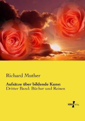 Muther |  Aufsätze über bildende Kunst | Buch |  Sack Fachmedien