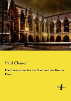 Clemen |  Die Kunstdenkmäler der Stadt und des Kreises Essen | Buch |  Sack Fachmedien
