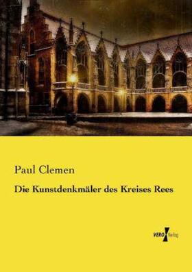 Clemen |  Die Kunstdenkmäler des Kreises Rees | Buch |  Sack Fachmedien