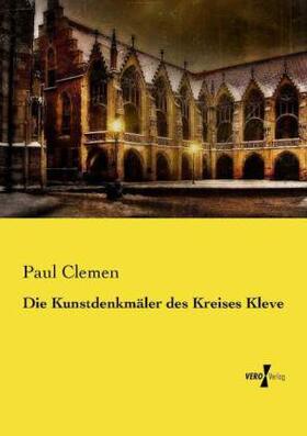Clemen |  Die Kunstdenkmäler des Kreises Kleve | Buch |  Sack Fachmedien