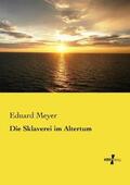 Meyer |  Die Sklaverei im Altertum | Buch |  Sack Fachmedien